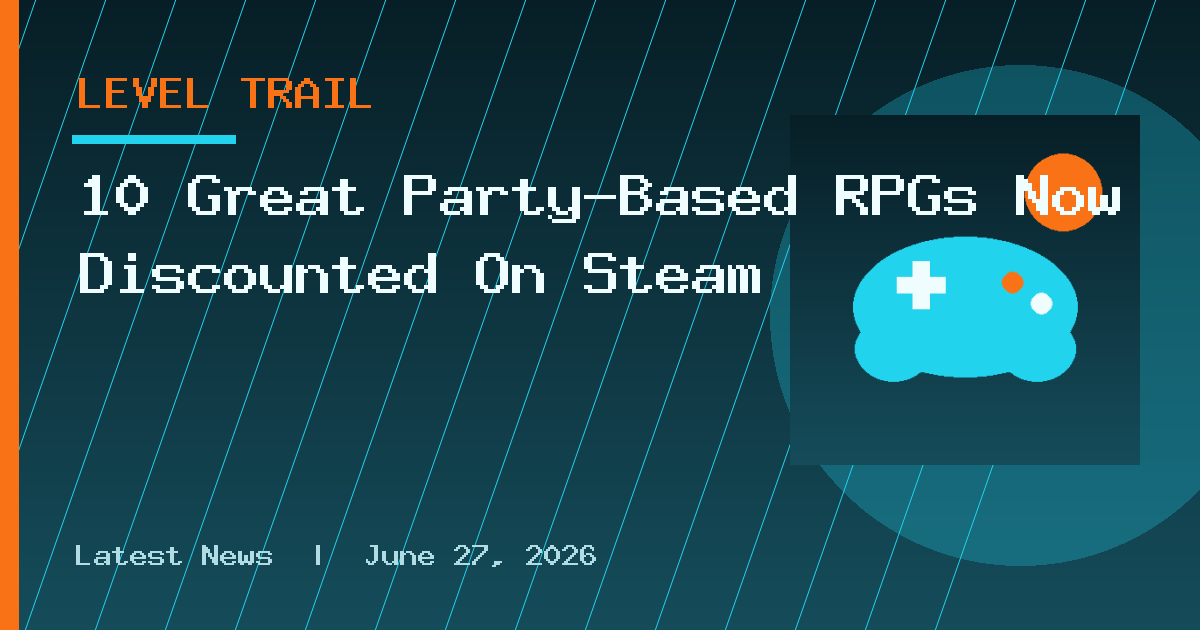 10 Great Party-Based RPGs Now Discounted On Steam