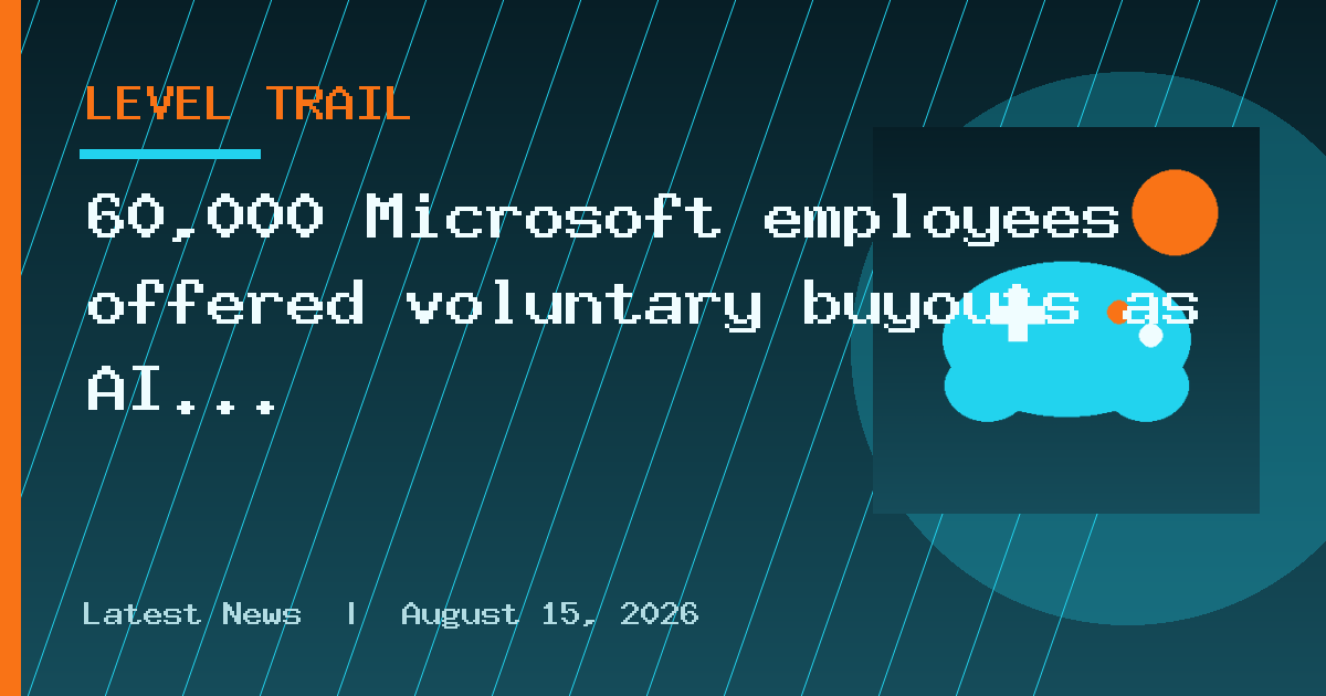 60,000 Microsoft employees offered voluntary buyouts as AI buildout costs bite