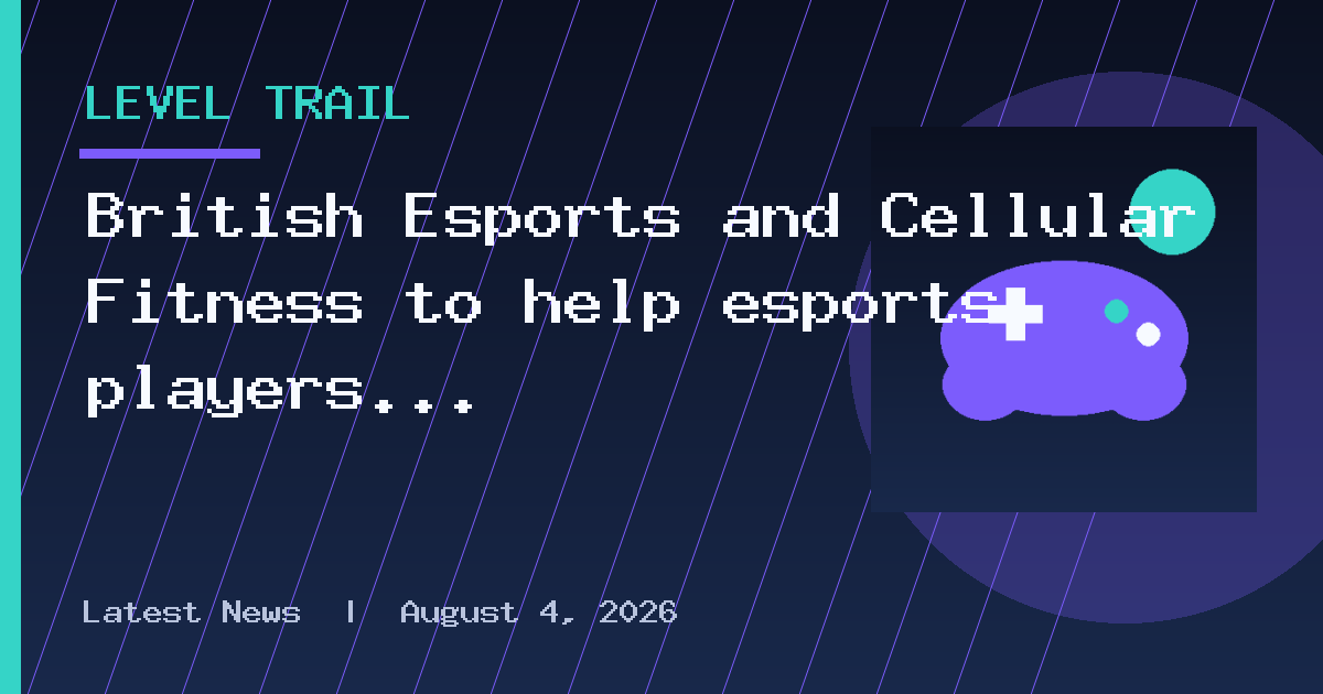 British Esports and Cellular Fitness to help esports players level up