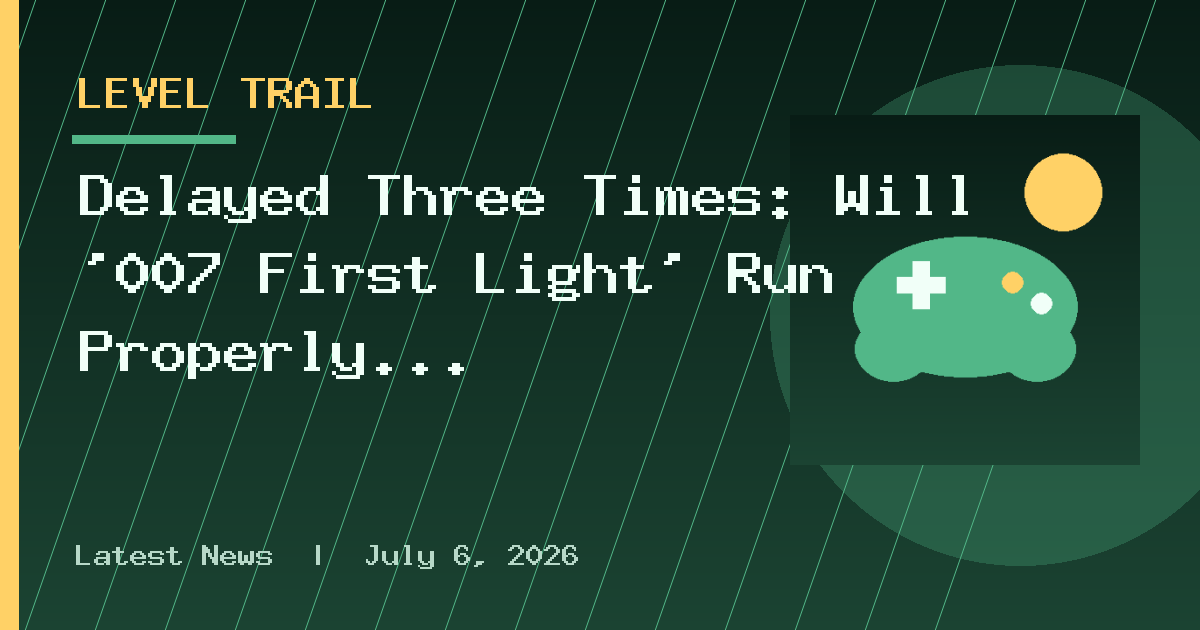 Delayed Three Times: Will '007 First Light' Run Properly on Switch 2? ⭐9.1
