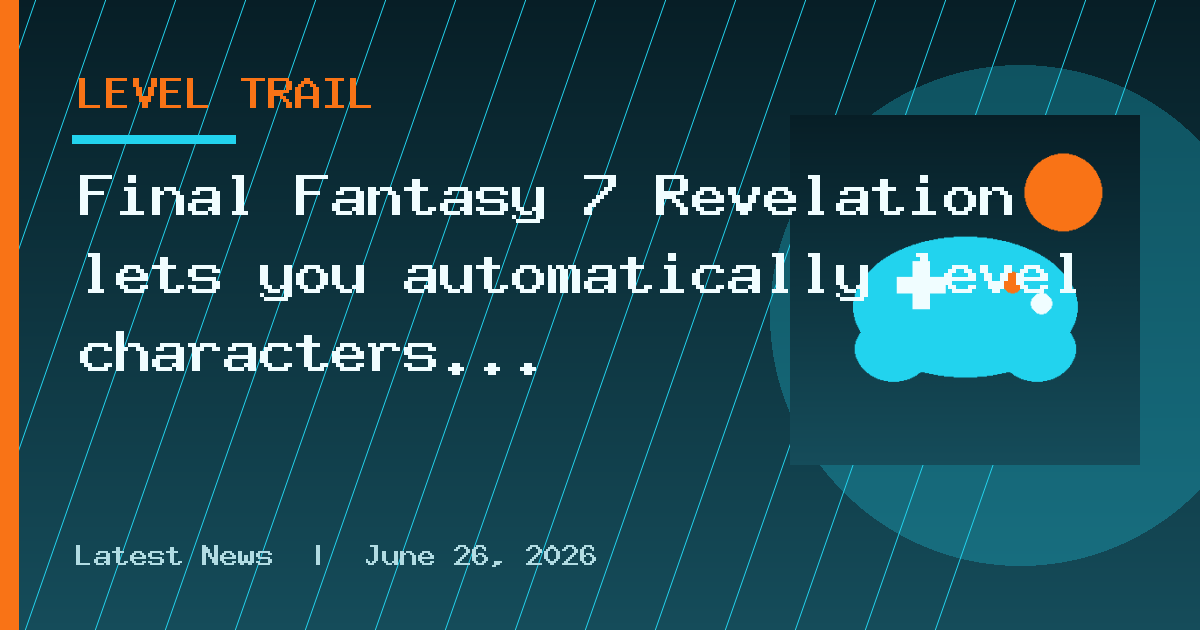 Final Fantasy 7 Revelation lets you automatically level characters and blast