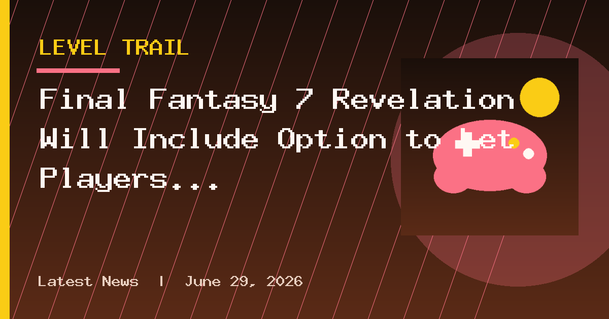 Final Fantasy 7 Revelation Will Include Option to Let Players Automatically