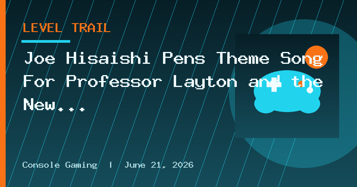Joe Hisaishi Pens Theme Song For Professor Layton and the New World of Steam