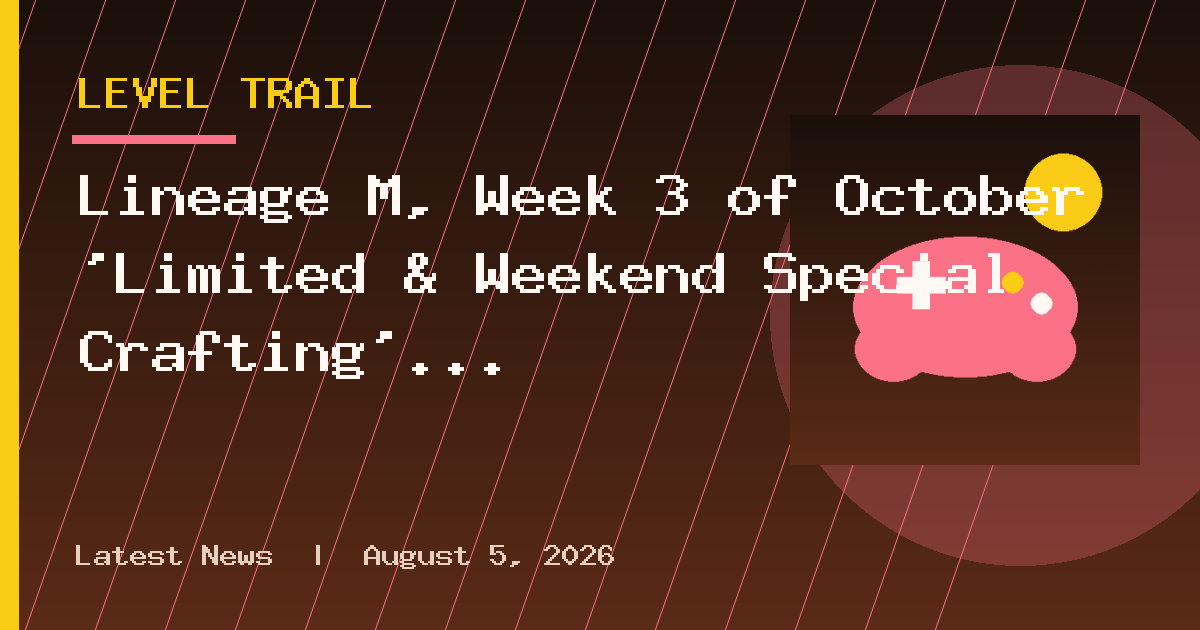 Lineage M, Week 3 of October 'Limited & Weekend Special Crafting' Info