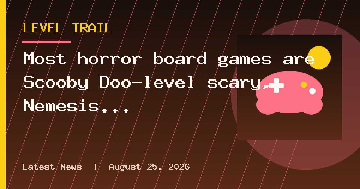 Most horror board games are Scooby Doo-level scary, Nemesis can bring pure