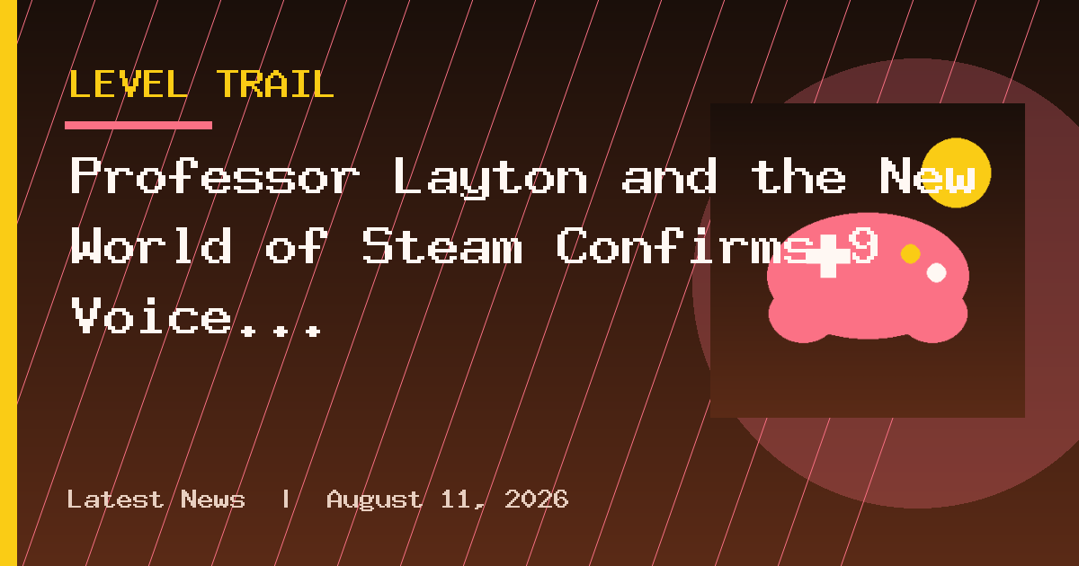 Professor Layton and the New World of Steam Confirms 9 Voice Acting Languages
