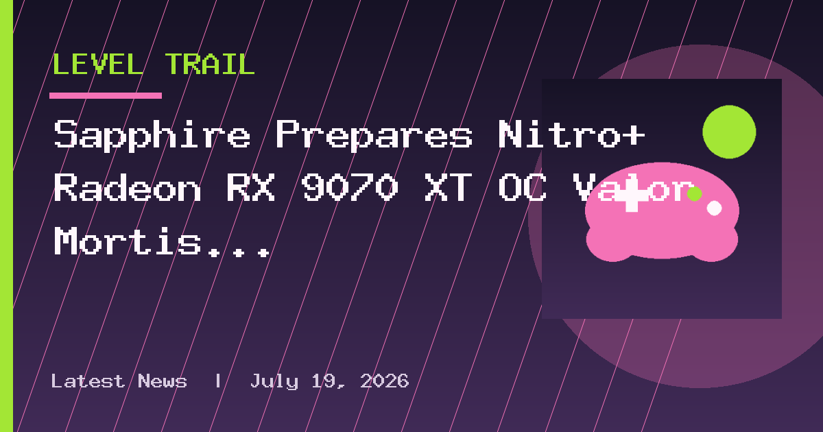 Sapphire Prepares Nitro+ Radeon RX 9070 XT OC Valor Mortis Edition GPU